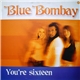 Blue Bombay - You're Sixteen