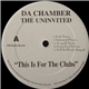 Da Chamber - The Uninvited (This Is For The Clubs)