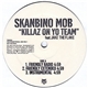 Skanbino Mob Feat. Jake The Flake - Killaz On Yo Team