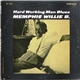 Memphis Willie B. - Hard Working Man Blues