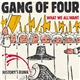 Gang Of Four - What We All Want/History's Bunk