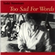 Todd Newman - Too Sad For Words