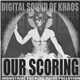 Our Scoring - Digital Sound Of Khaos