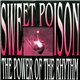 Sweet Poison - The Power Of The Rhythm