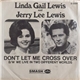 Jerry Lee Lewis & Linda Gail Lewis - Don't Let Me Cross Over B/W We Live In Two Different Worlds