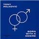Tony Palkovic - Born With A Desire
