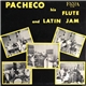 Pacheco - His Flute And Latin Jam