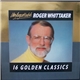 Roger Whittaker - Unforgettable - 16 Golden Classics