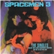 Spacemen 3 - The Singles - Walkin' With Jesus - Transparent Radiation - Take Me To The Other Side