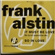 Frank Alstin - It Must Be Love
