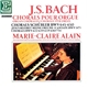 J.S. Bach, Marie-Claire Alain - Chorals Pour Orgue / Organ Chorales / Choräle Für Orgel