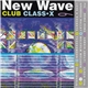 Various - New Wave Club Class•X 6