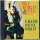Mike Morgan & The Crawl - I Like The Way You Work It