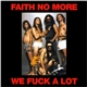 Faith No More - We Fuck A Lot