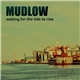 Mudlow - Waiting For The Tide To Rise