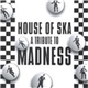 Various - House Of Ska: A Tribute To Madness