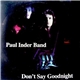 Paul Inder Band - Don't Say Goodnight