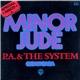 P.A. & The System - Minor Jude / Cuban Saga