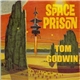 Tom Godwin - Space Prison