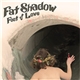 Fat Shadow - Foot Of Love