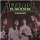 Metallica - To Live Is To Die: Live at the Market Square Arena, Indianapolis, November 24th, 1988