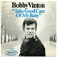 Bobby Vinton - Take Good Care Of My Baby
