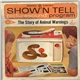 The How And Why Library & The World Book Encyclopedia - Show'N Tell Picturesound Program: The Story Of Animal Warnings