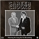 Career Crooks - Thieving As Long As I'm Breathing