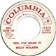 Billy Walker - Yes, I've Made It/Faded Lights And Lonesome People