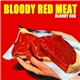 Bloody Red Meat - Bloody Red