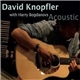David Knopfler With Harry Bogdanovs - Acoustic