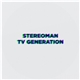 Stereoman - TV Generation