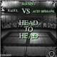 Raoul Vs Acid Bismark - Head To Head (Round 2)