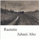 Juhani Aho - Rautatie