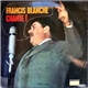 Francis Blanche - Francis Blanche Chante !
