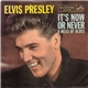 Elvis Presley With The Jordanaires - It's Now Or Never / A Mess Of Blues