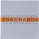 Various - 2003 Hands