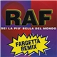 RAF - Sei La Più Bella Del Mondo (Fargetta Remix)