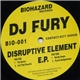 DJ Fury - Disruptive Element E.P.