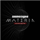 Cosmic Gate - Materia Chapter One & Two