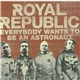 Royal Republic - Everybody Wants To Be An Astronaut