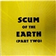 Various - Scum Of The Earth (Part Two)