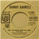 Johnny Darrell - Why You Been Gone So Long / You're Always The One