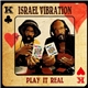 Israel Vibration - Play It Real