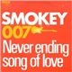Smokey 007 - Never Ending Song Of Love