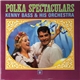 Kenny Bass And His Orchestra - Polka Spectaculars