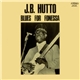 J.B. Hutto - Blues For Fonessa