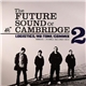 Various - The Future Sound Of Cambridge 2