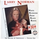 Larry Norman - White Blossoms From Black Roots