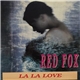 Red Fox - La La Love
